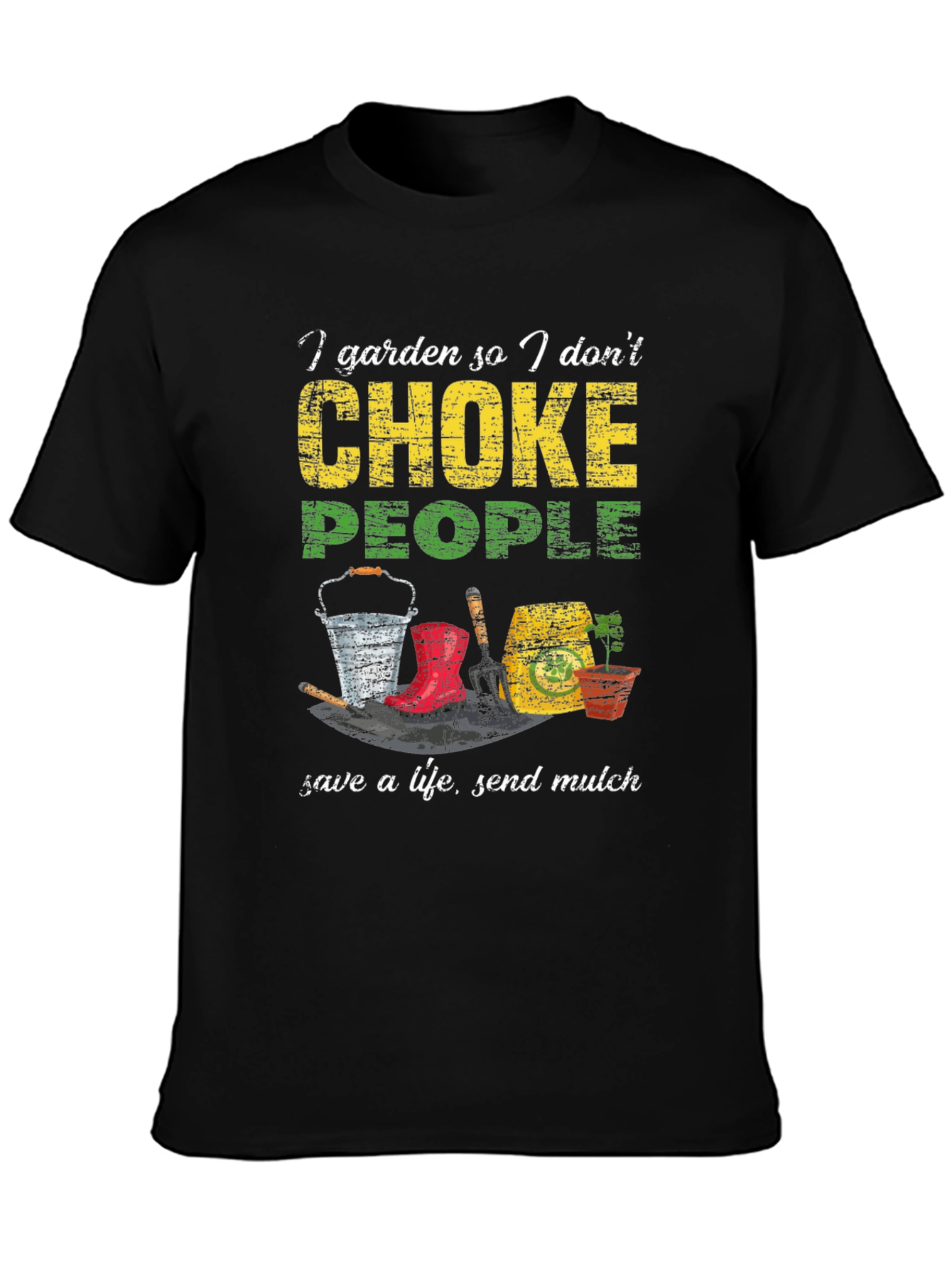 Garden Dont Choke People T-Shirt
