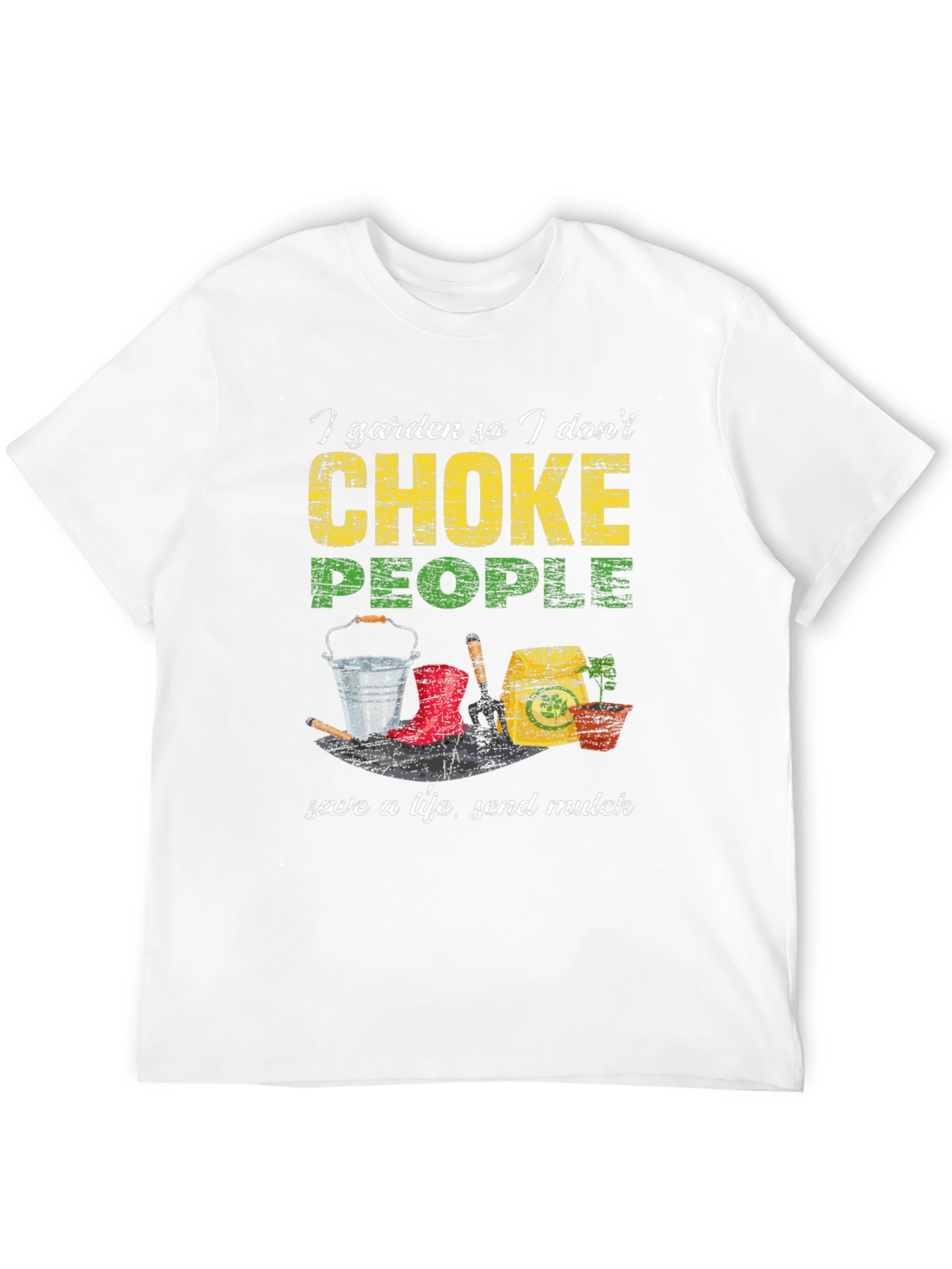 Garden Dont Choke People T-Shirt
