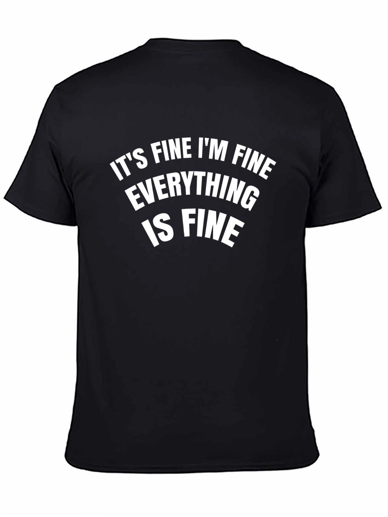 Its Fine Im Fine Everything Is Fine T-Shirt