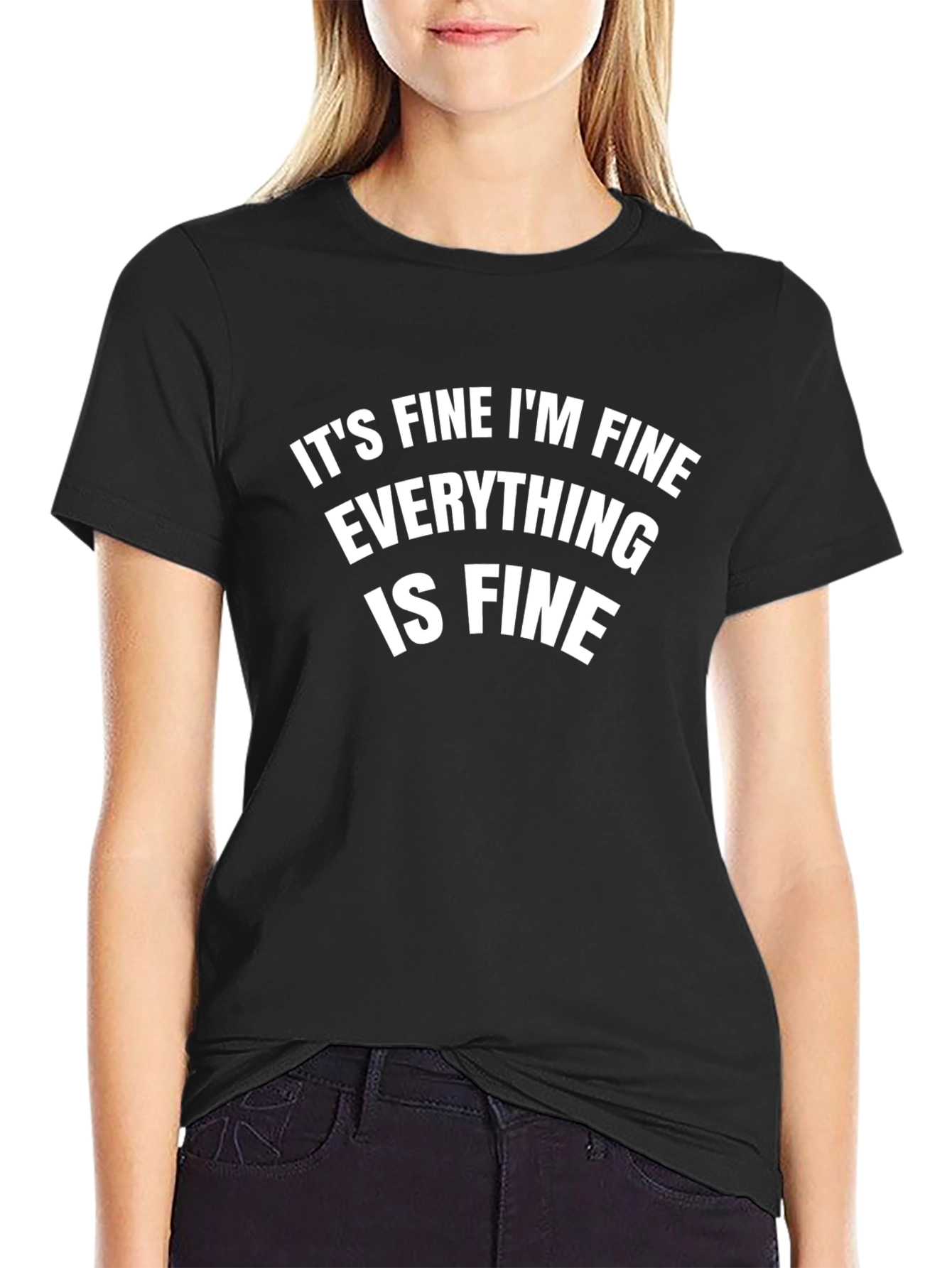 Its Fine Im Fine Everything Is Fine T-Shirt