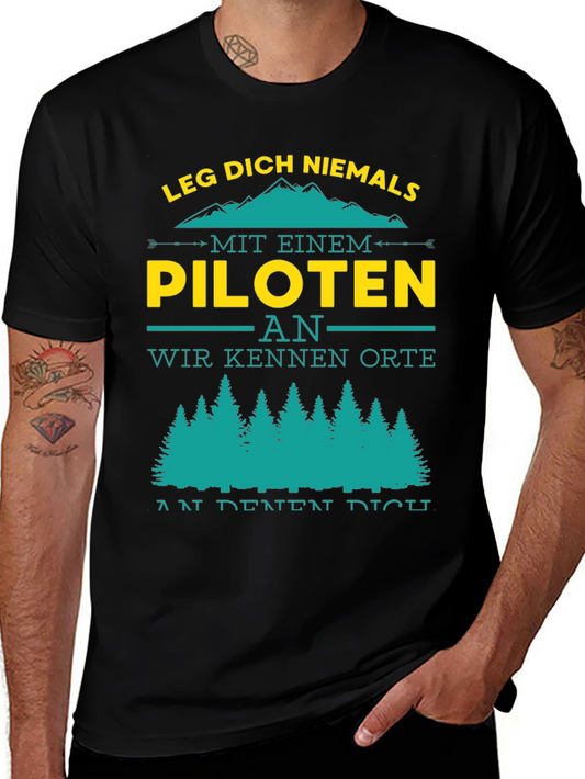 Pilot T-Shirt: Leg Dich Niemals An