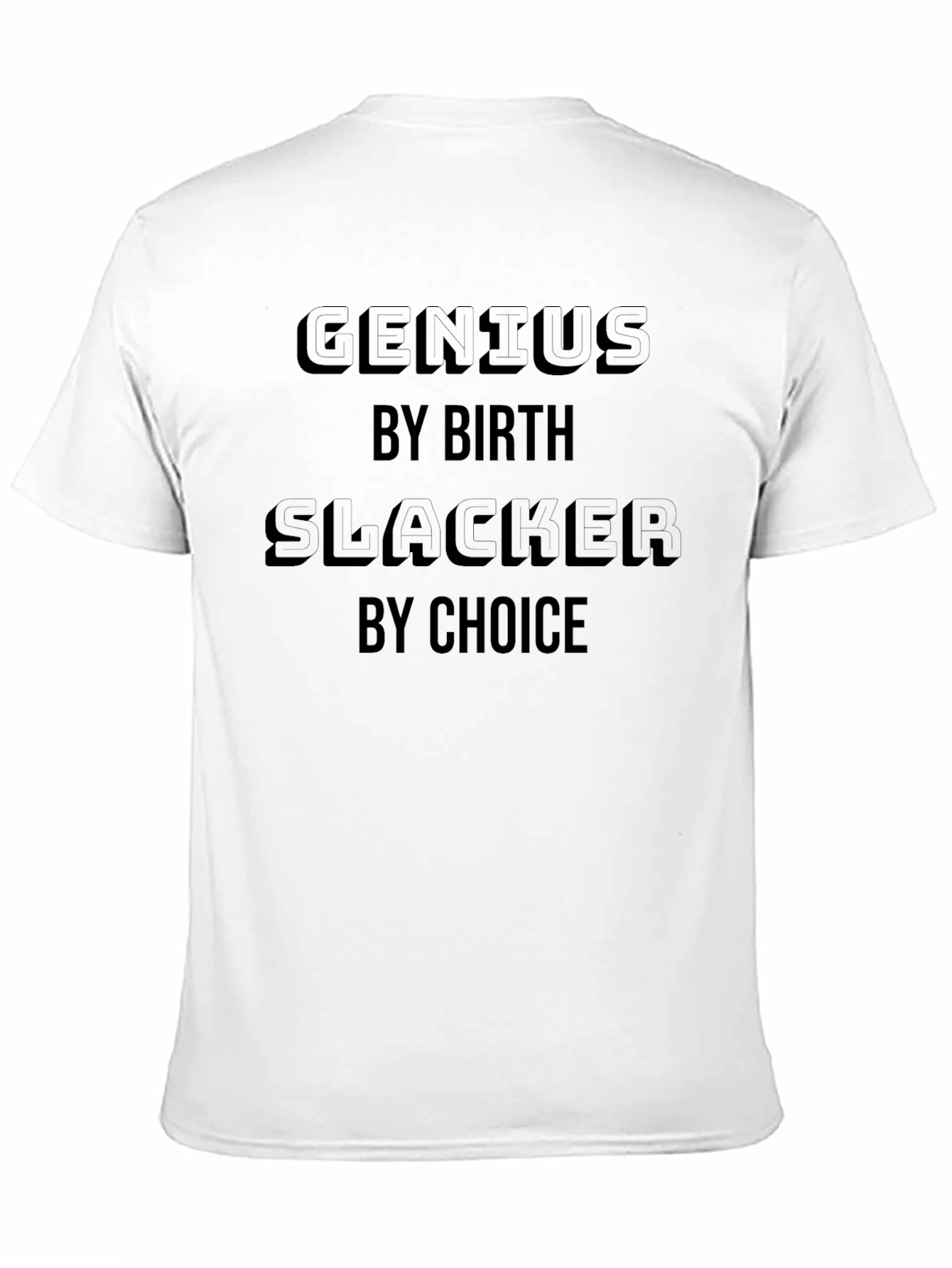 Genius By Birth Slacker By Choice T-Shirt