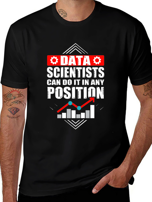 Data Scientists Can Do It In Any Position Black T-Shirt