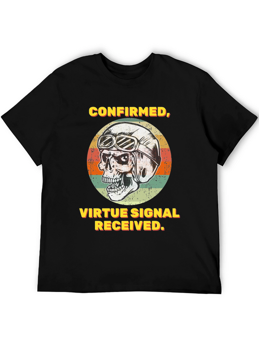 Confirmed Virtue Signal Received T-Shirt