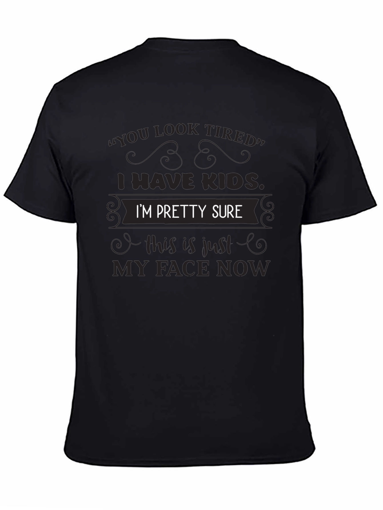 Funny I Have Kids Graphic Tee