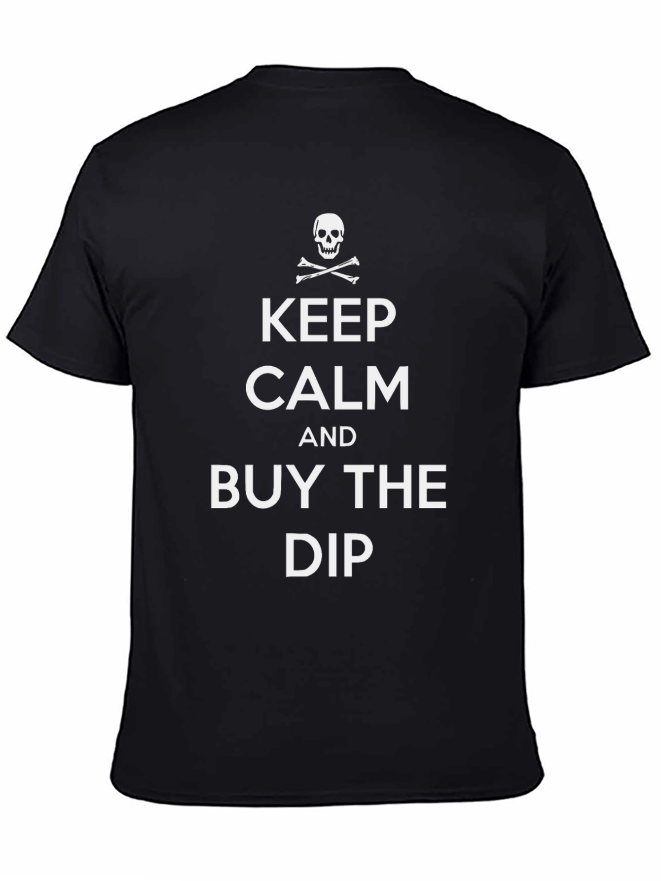 Keep Calm & Buy the Dip T-Shirt