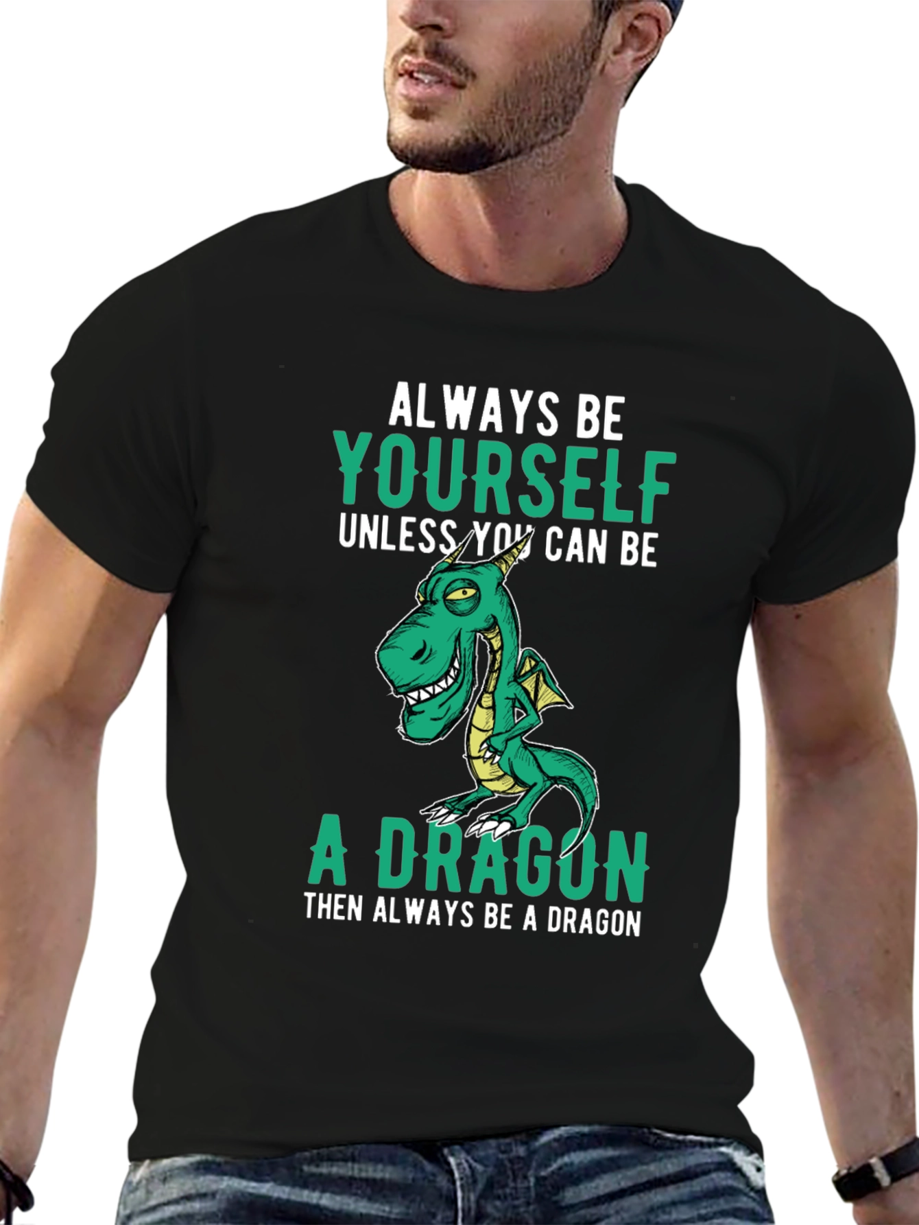 Always Be Yourself Dragon T-Shirt Funny Graphic Tee