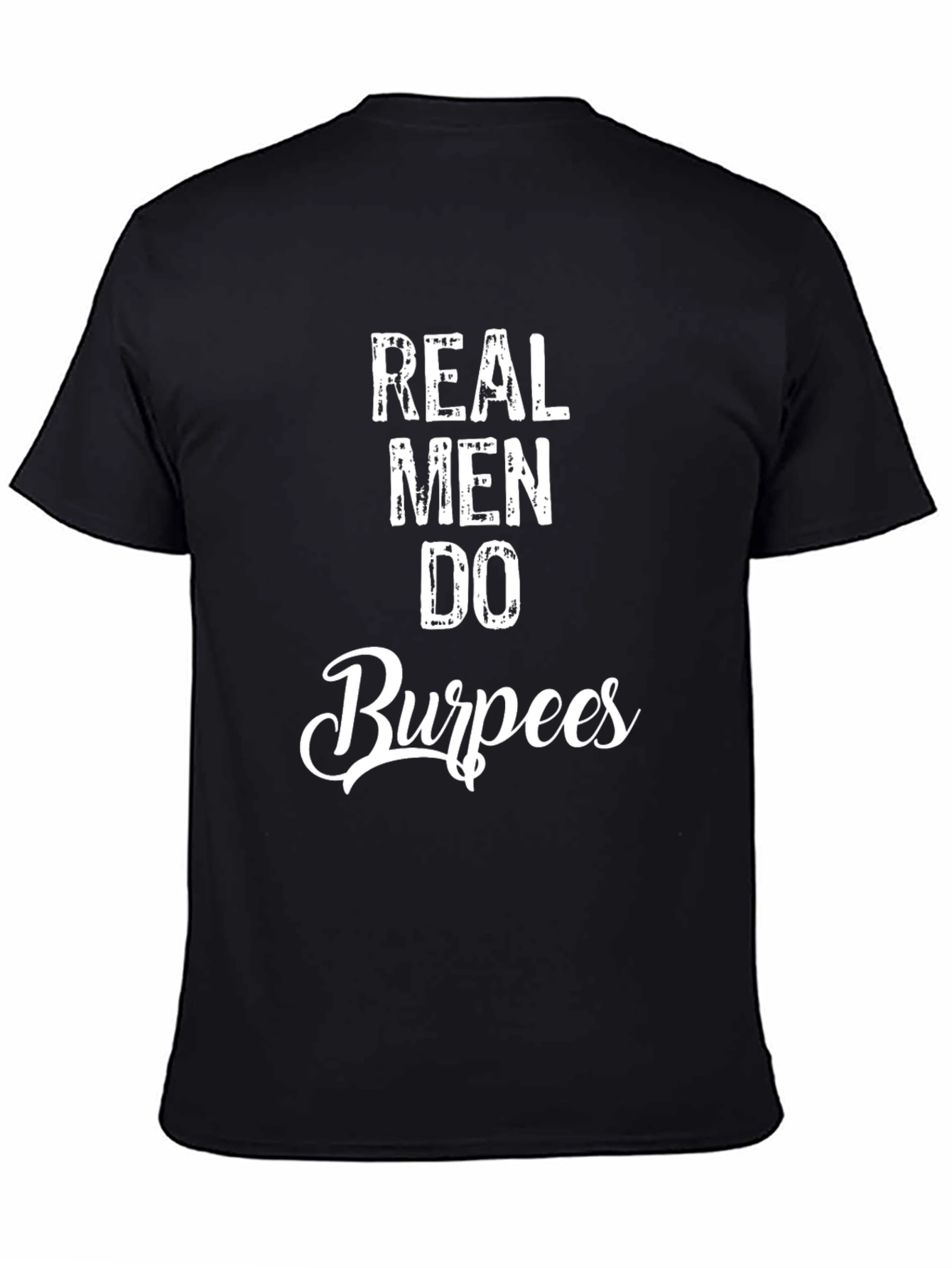 Real Men Do Burpees Graphic T-Shirt