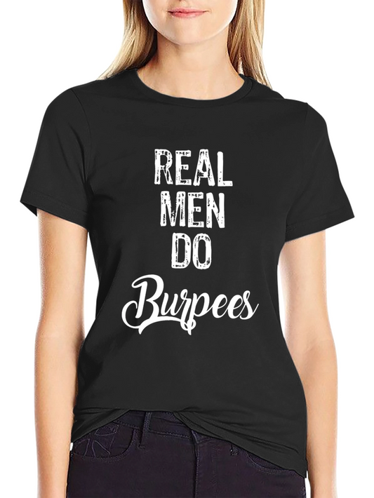 Real Men Do Burpees Graphic T-Shirt