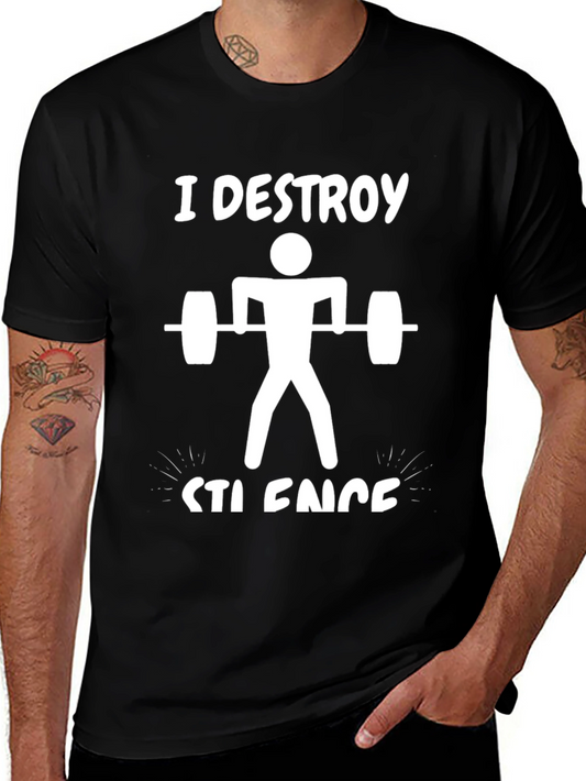 I DESTROY SILENCE Funny Gym T-Shirt