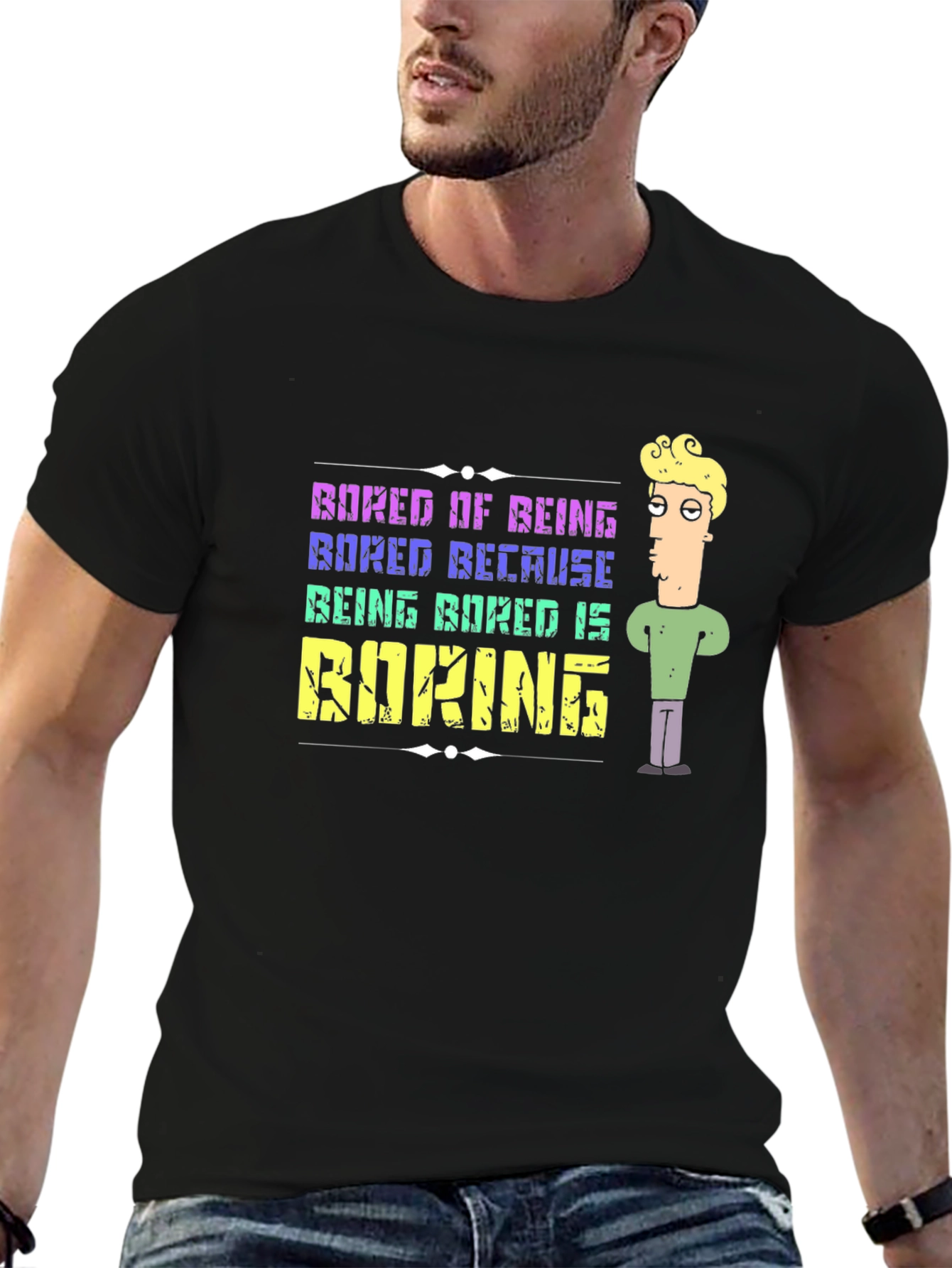 Bored Of Being Bored T-Shirt