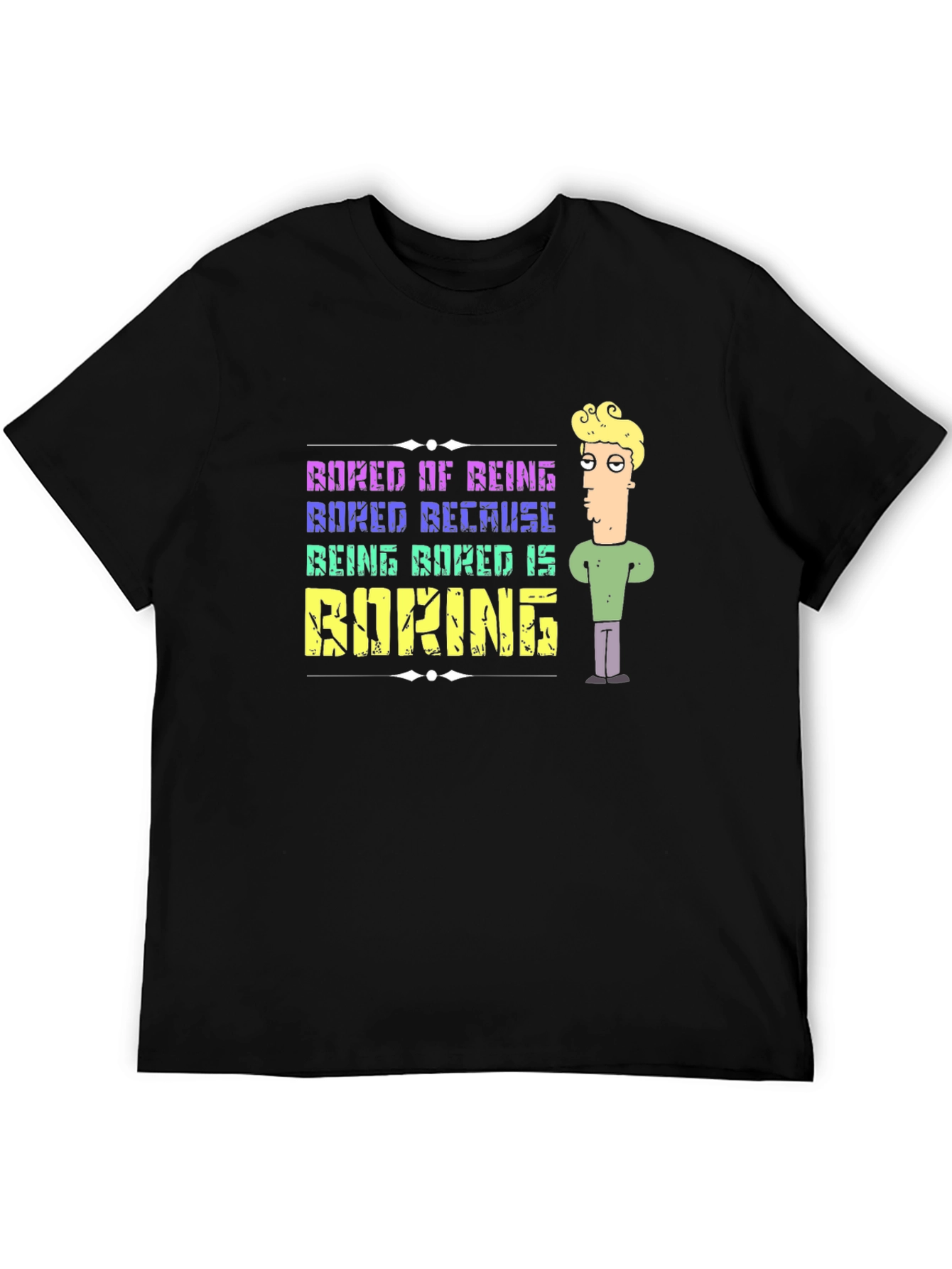 Bored Of Being Bored T-Shirt