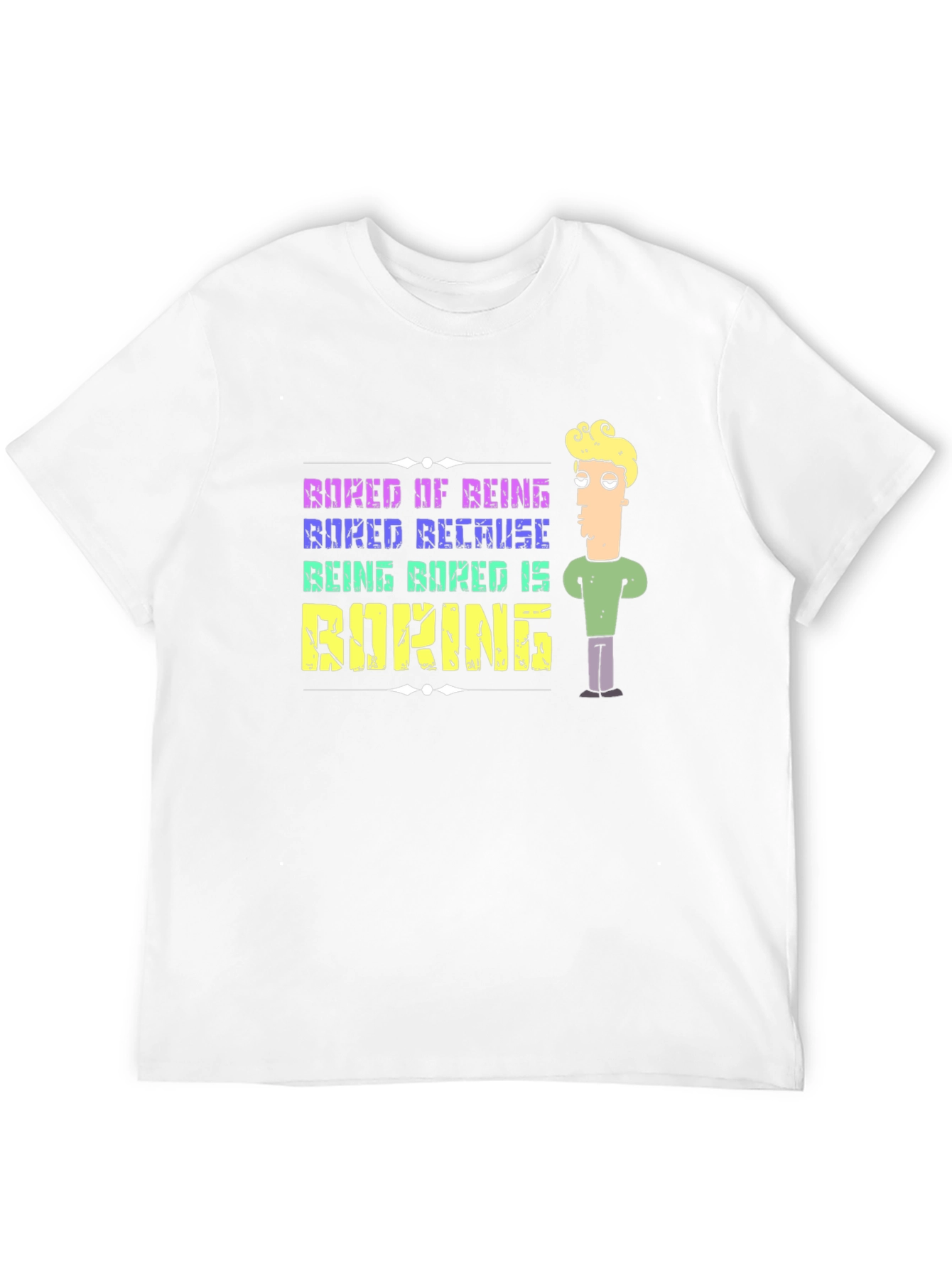Bored Of Being Bored T-Shirt