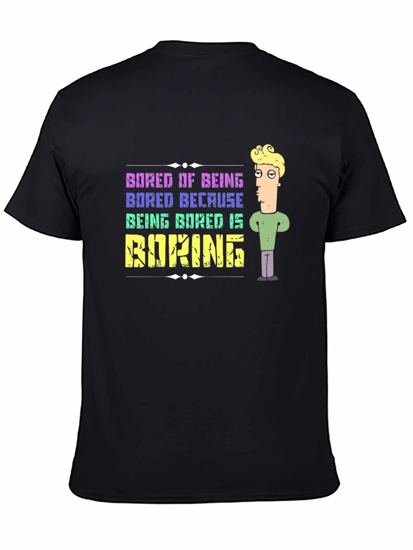 Bored Of Being Bored T-Shirt