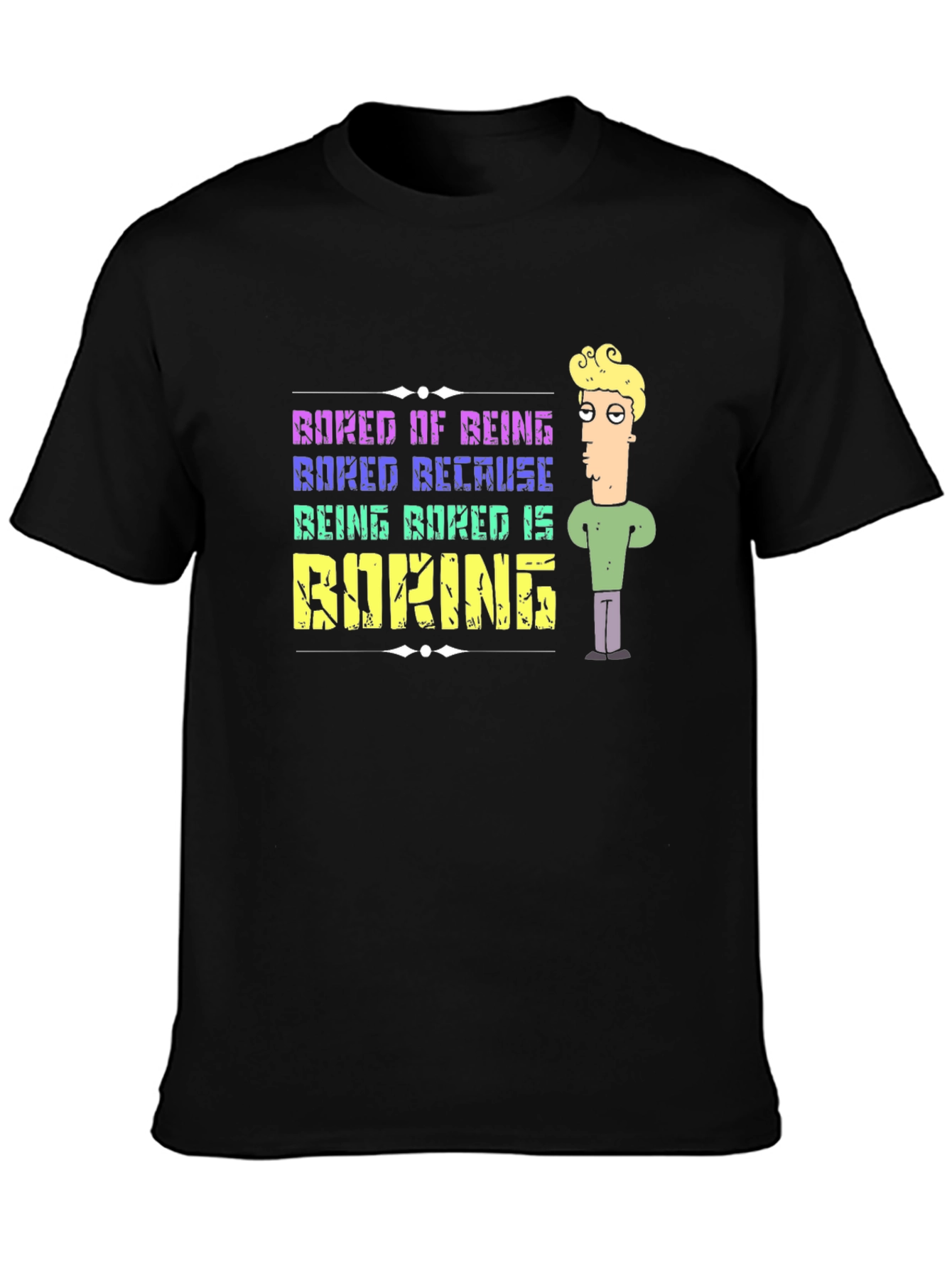 Bored Of Being Bored T-Shirt