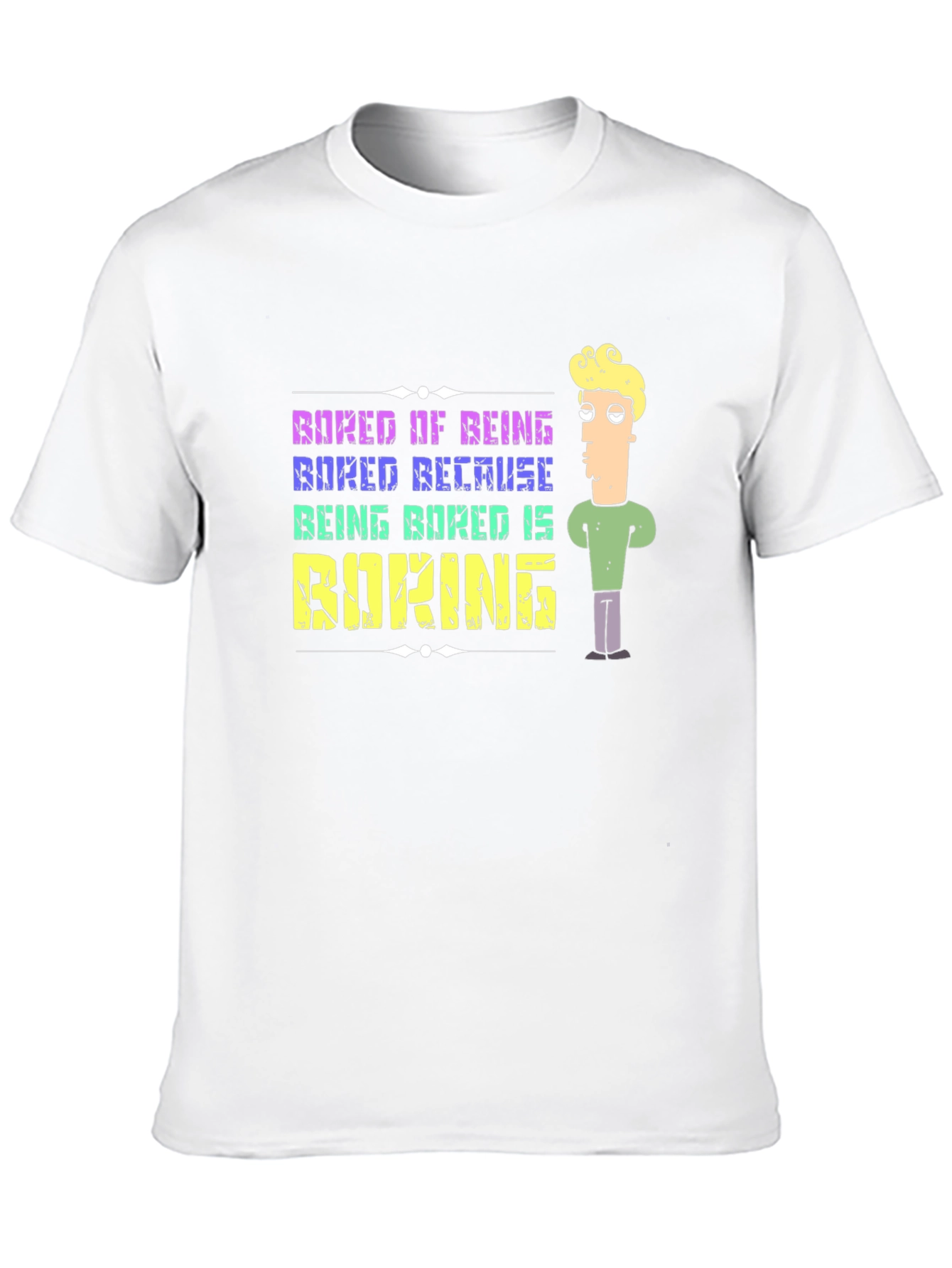 Bored Of Being Bored T-Shirt