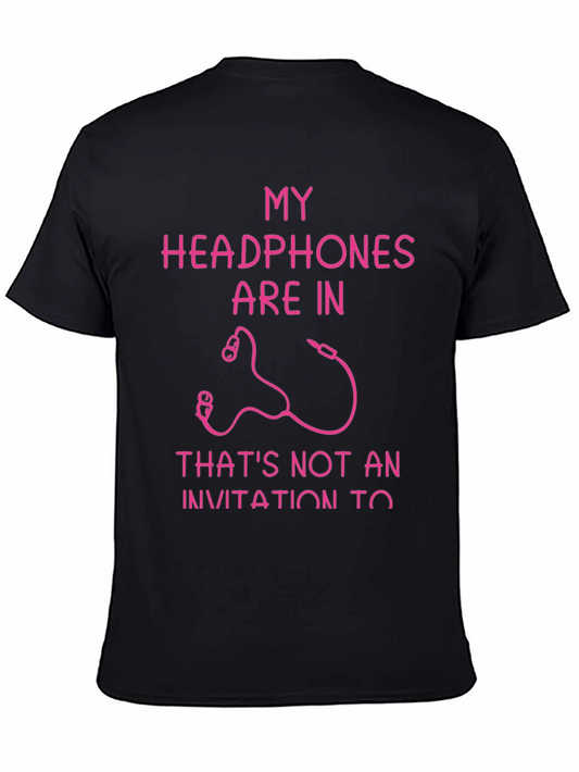 My Headphones Are In - Funny T-Shirt