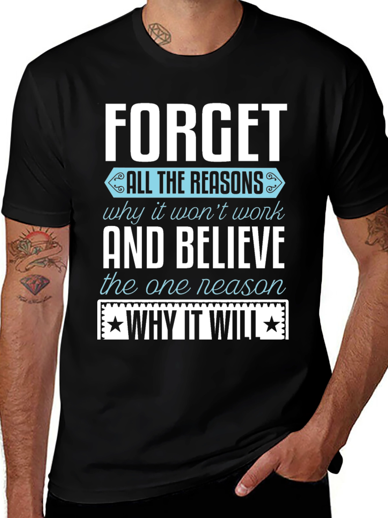 Motivational T-Shirt: Forget the Reasons