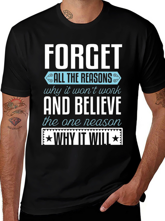 Motivational T-Shirt: Forget the Reasons