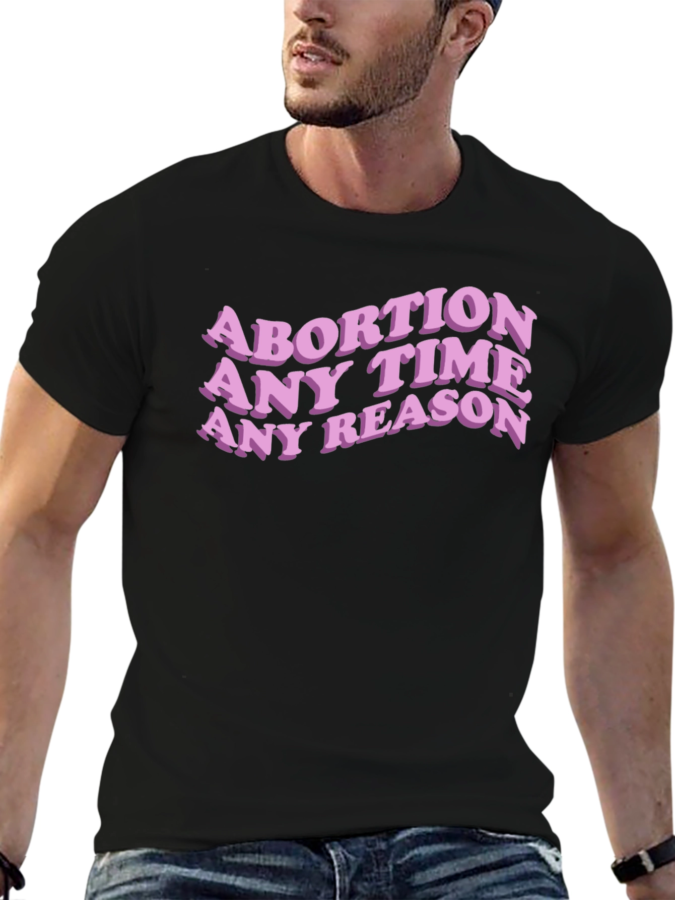 Abortion Any Time Any Reason Slogan Tee