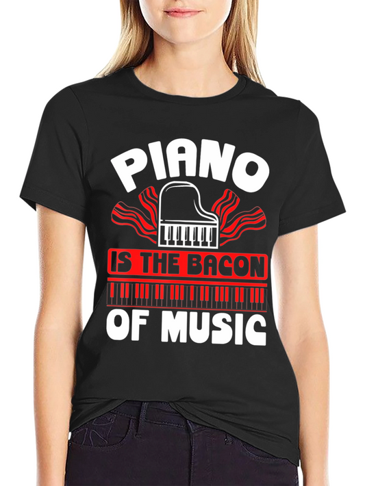Piano is The Bacon of Music Graphic T-Shirt