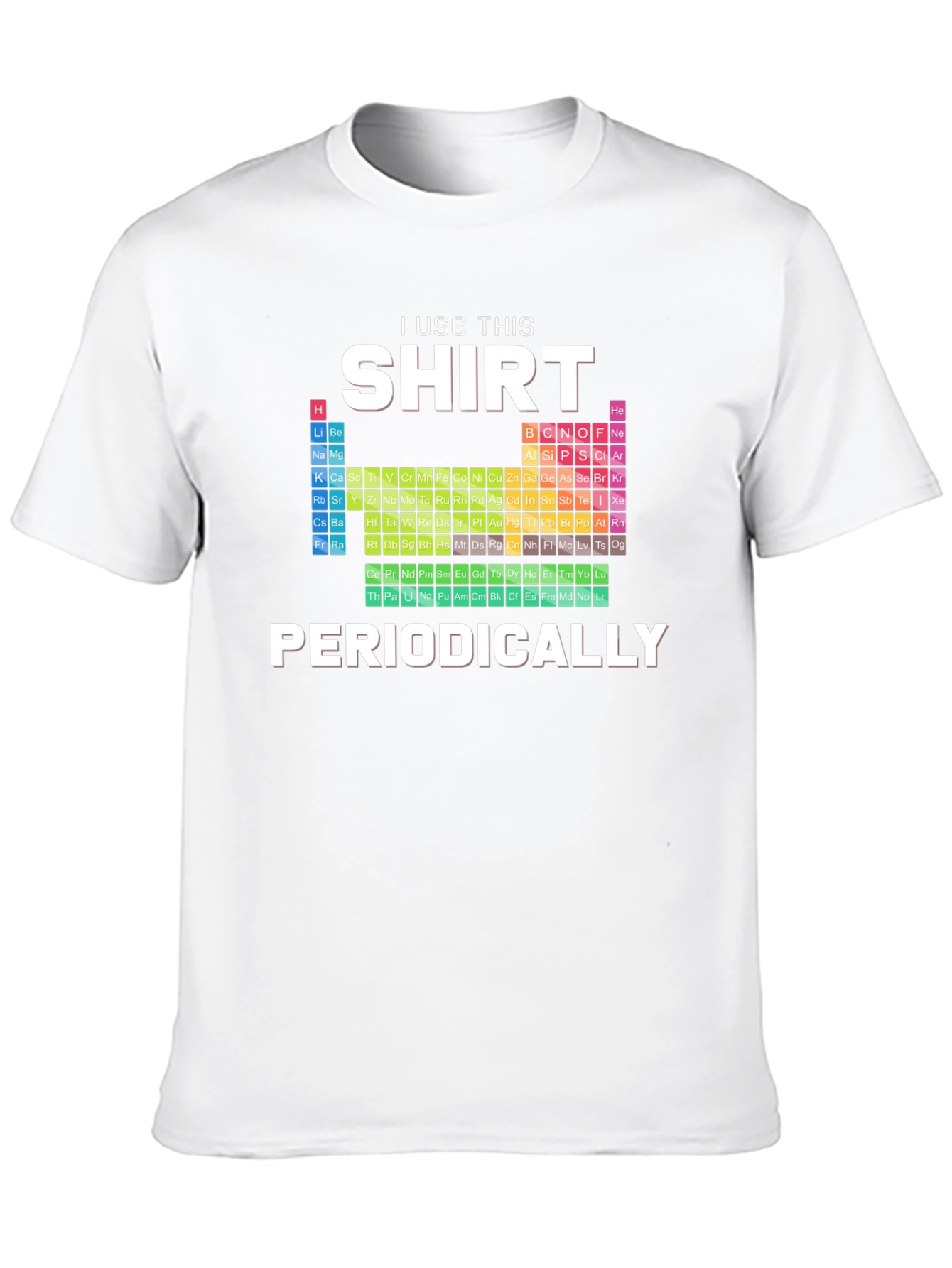 I Use This Shirt Periodically - Science T-Shirt