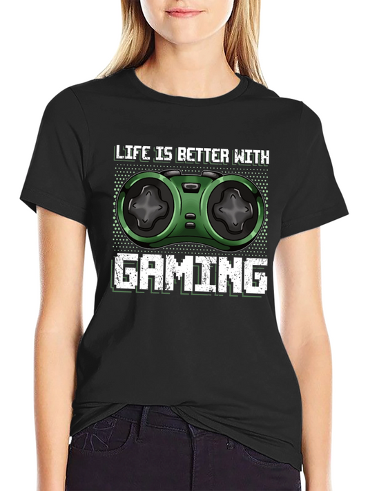 Life is Better With Gaming T-Shirt