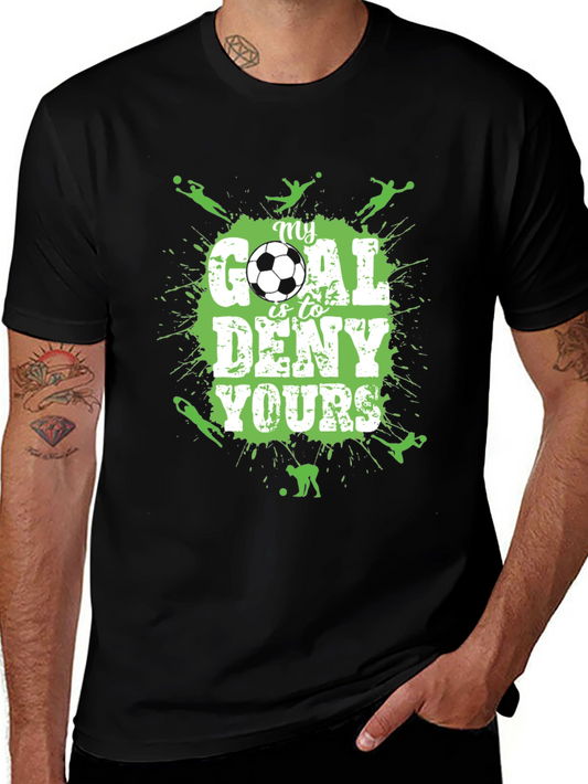 Soccer T-Shirt: My Goal is to Deny Yours