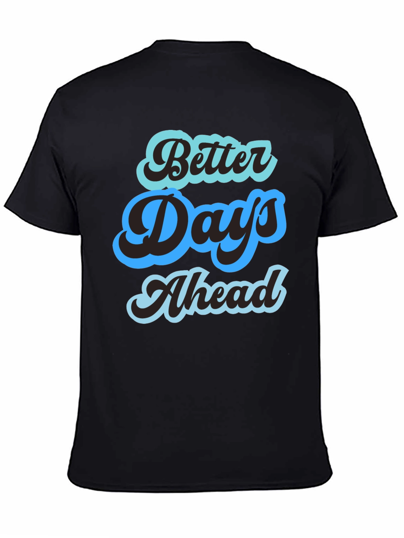 Better Days Ahead Graphic Tee - Comfort Fit