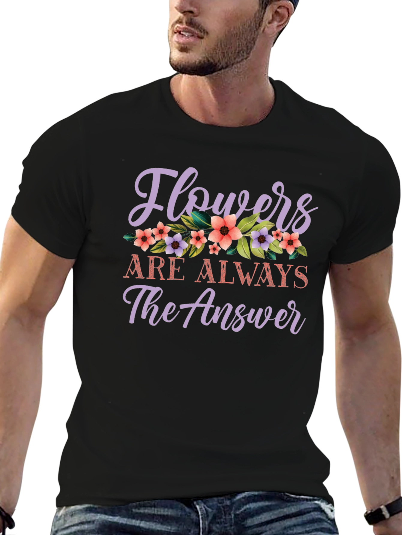 Flowers Are Always The Answer Graphic Tee