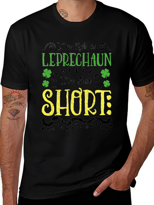 Im Not a Leprechaun Just Short St. Patricks Day T-Shirt