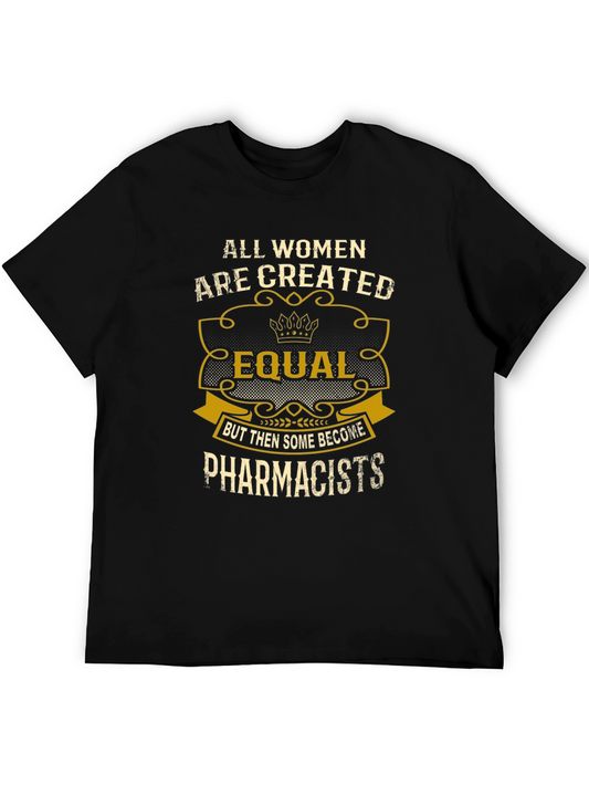 Pharmacist Womens T-Shirt - All Women Are Created Equal Tee
