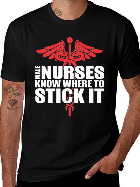 Male Nurse T-Shirt - Know Where To Stick It - Novelty Gift