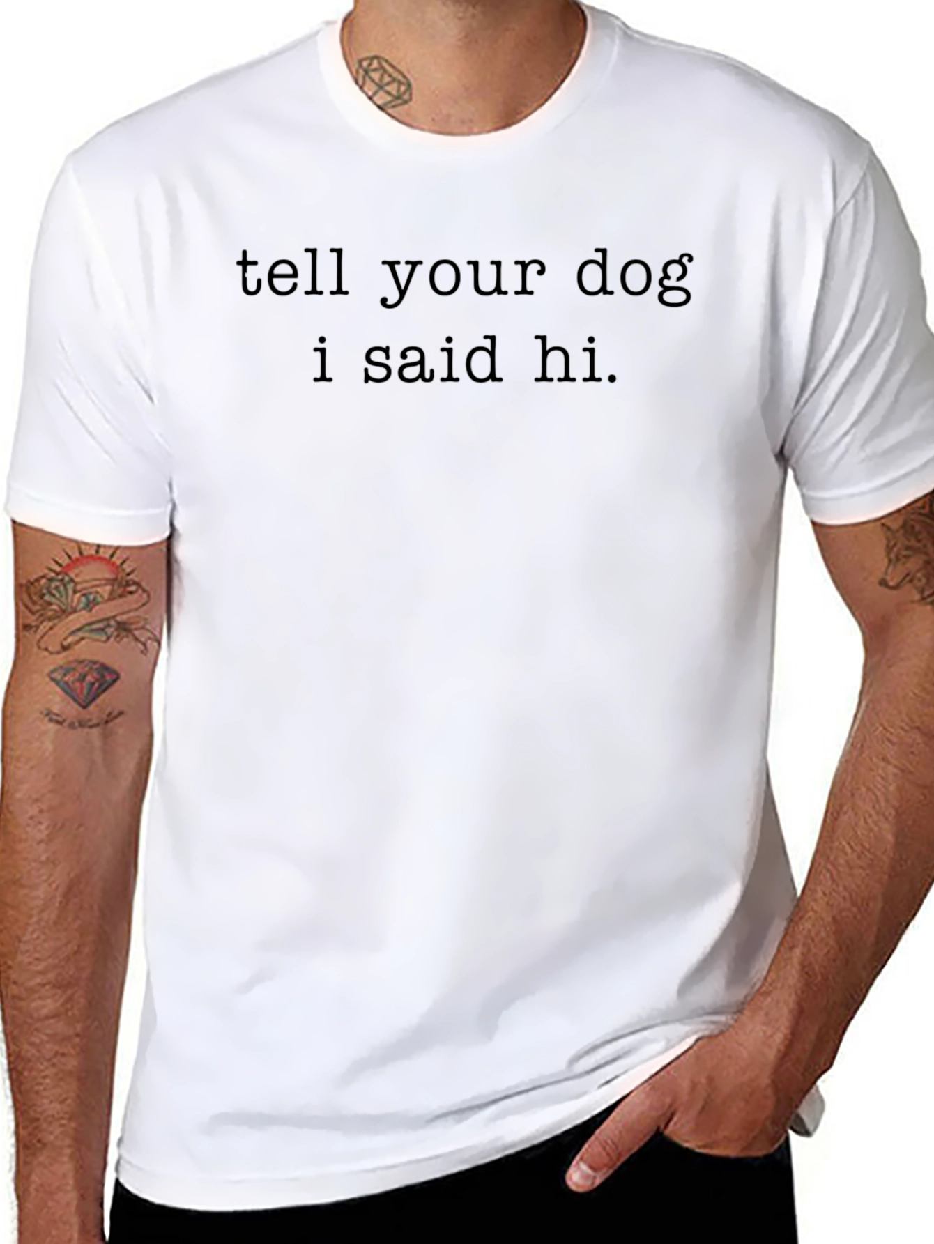 Tell Your Dog I Said Hi T-Shirt - Black