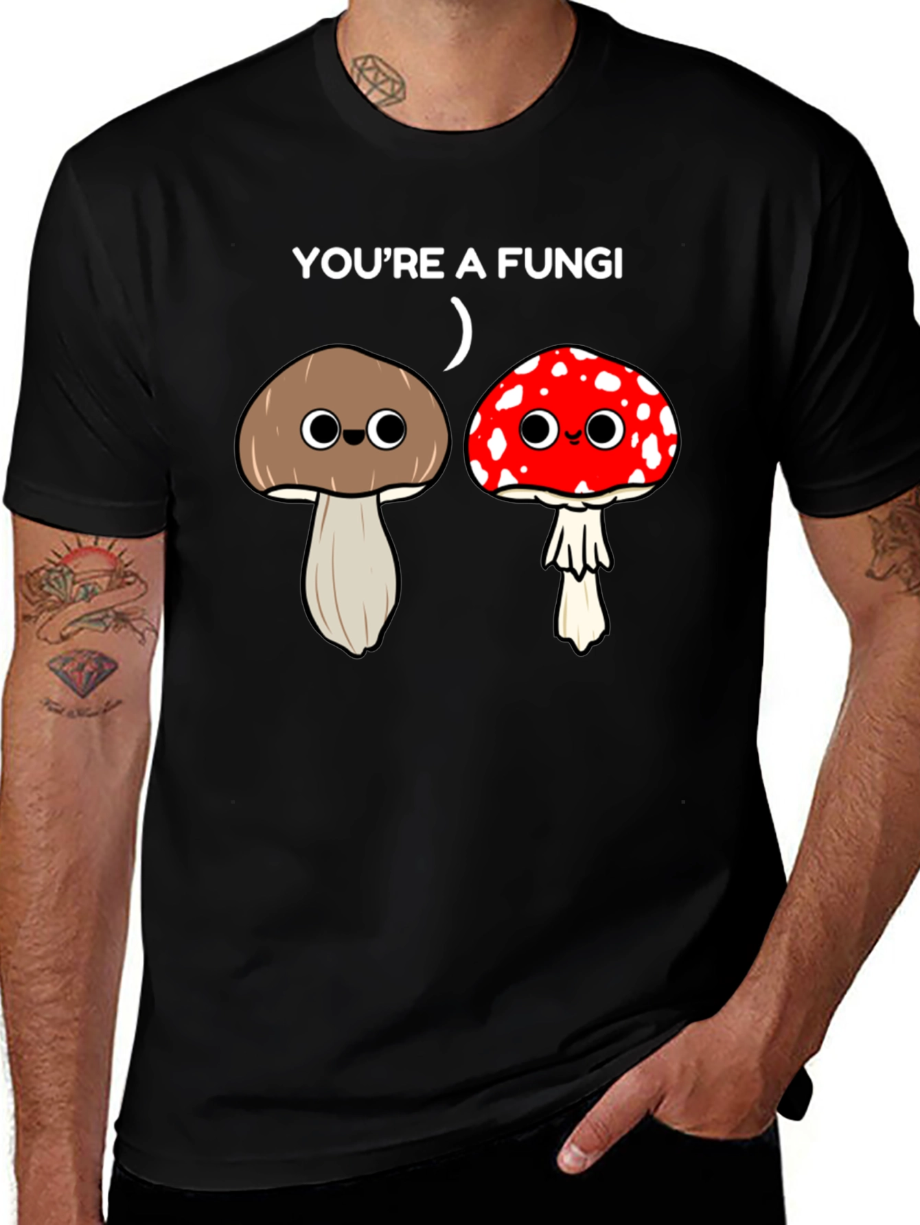 Funny Youre a Fungi Graphic T-Shirt