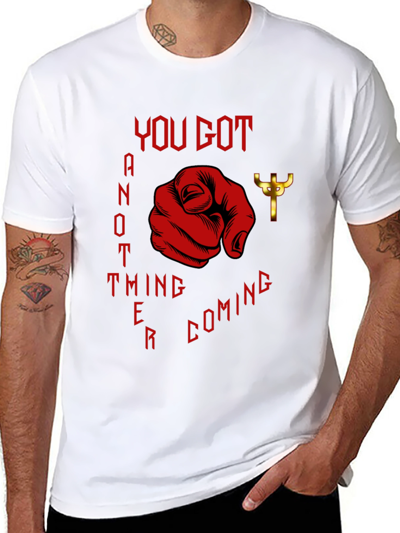 You Got Another Thing Coming T-Shirt