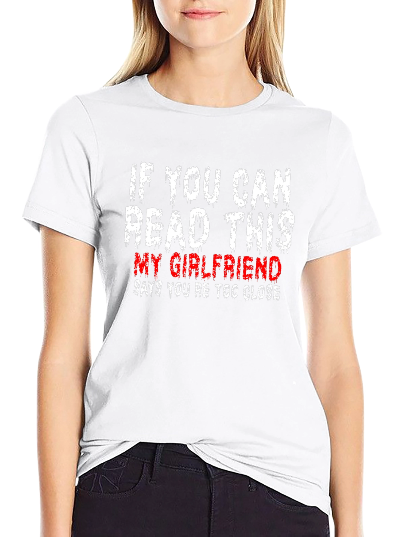 Funny Girlfriend T-Shirt - If You Can Read This