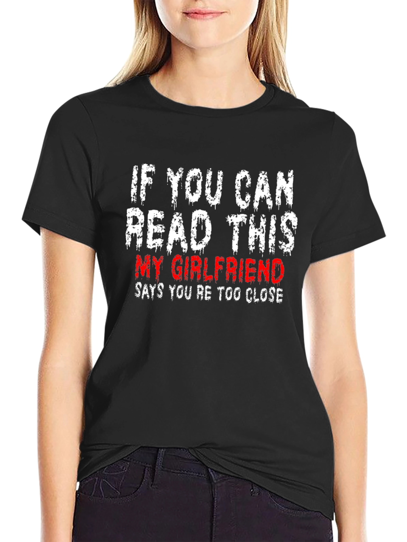 Funny Girlfriend T-Shirt - If You Can Read This