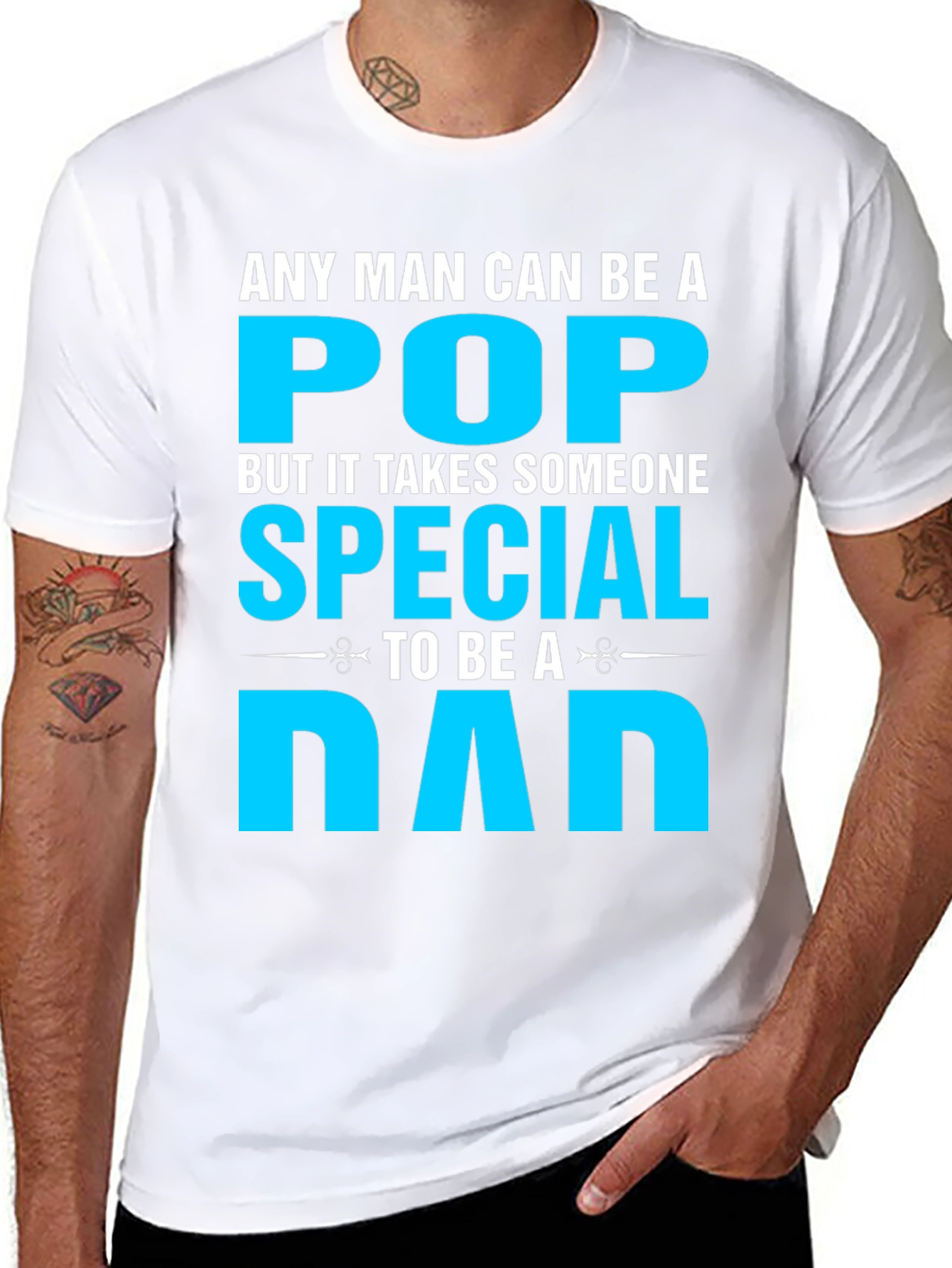 Special Dad T-Shirt: Any Man Can Be A Pop
