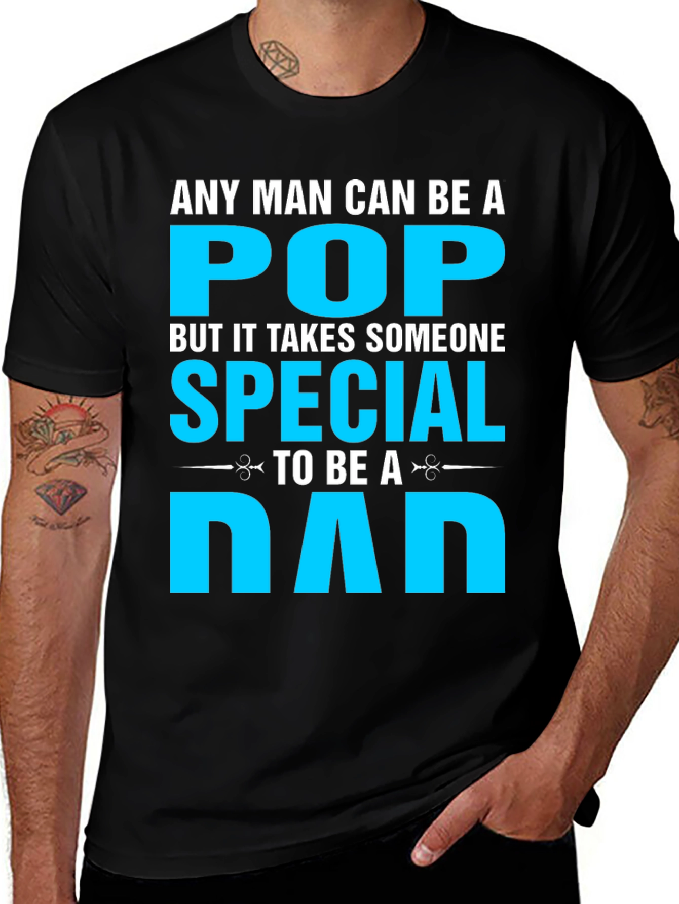 Special Dad T-Shirt: Any Man Can Be A Pop