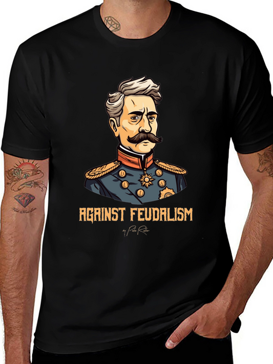 Against Feudalism Graphic Tee - Political T-Shirt