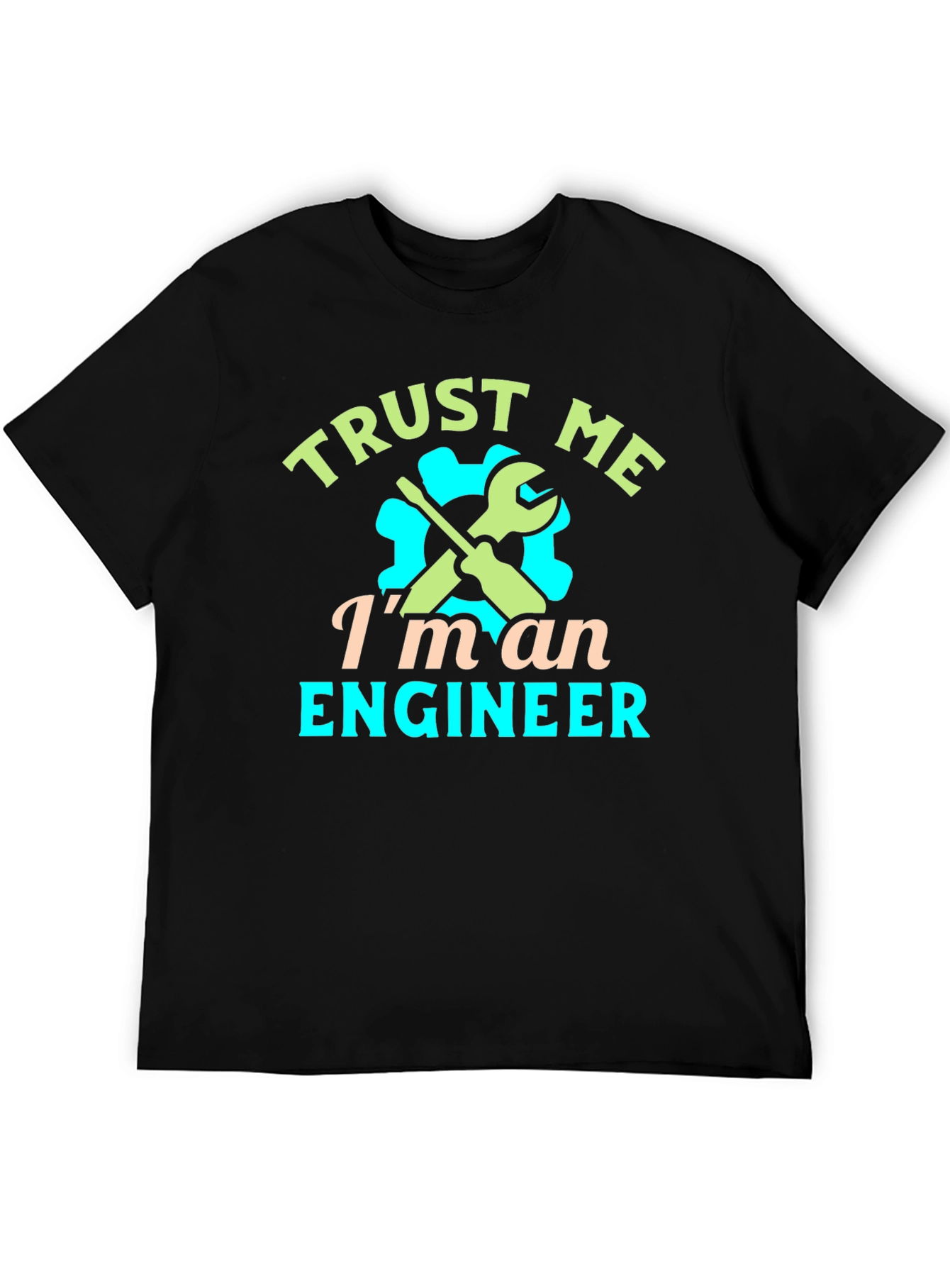 Trust Me Im An Engineer Graphic T-Shirt