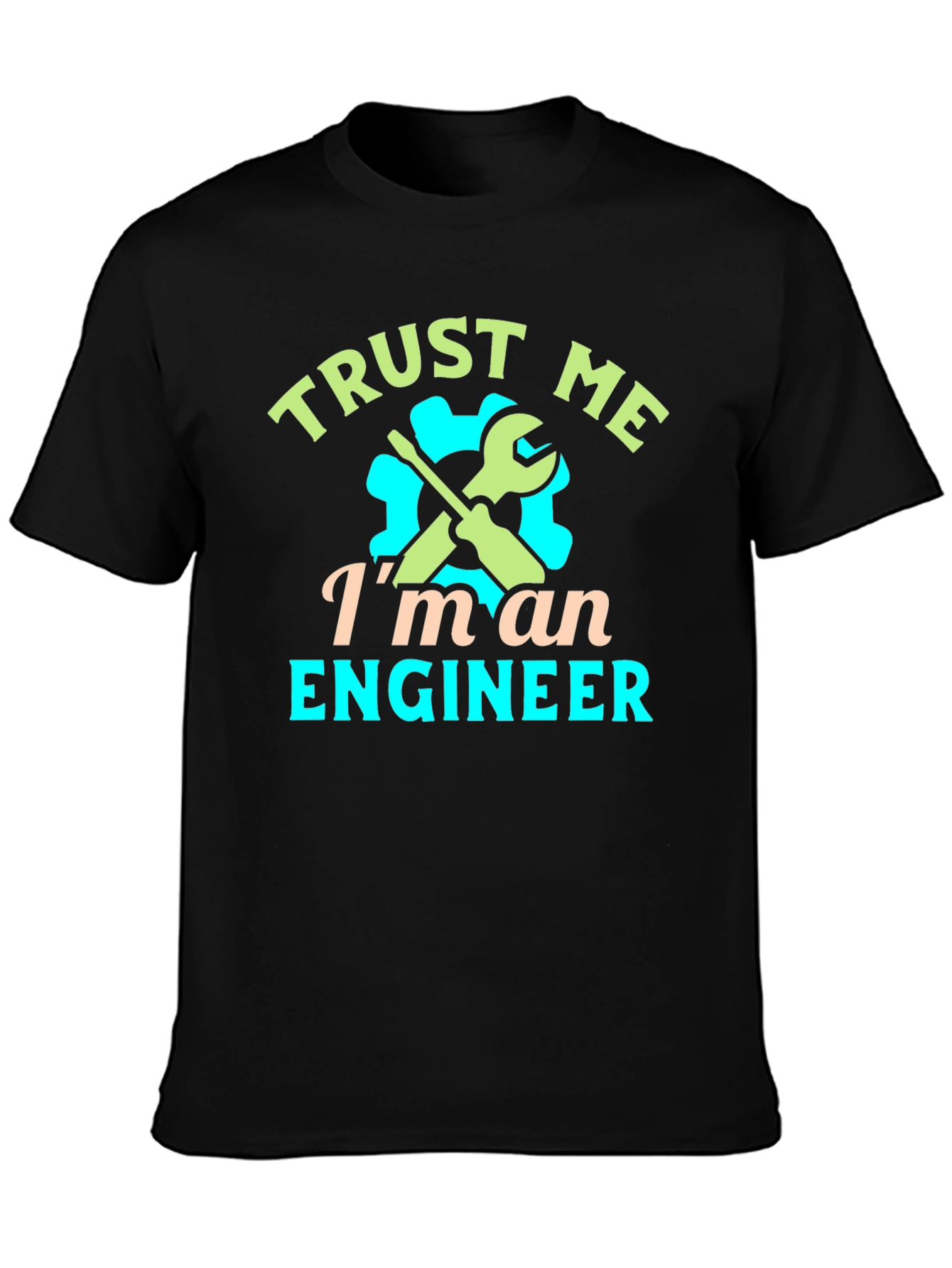Trust Me Im An Engineer Graphic T-Shirt