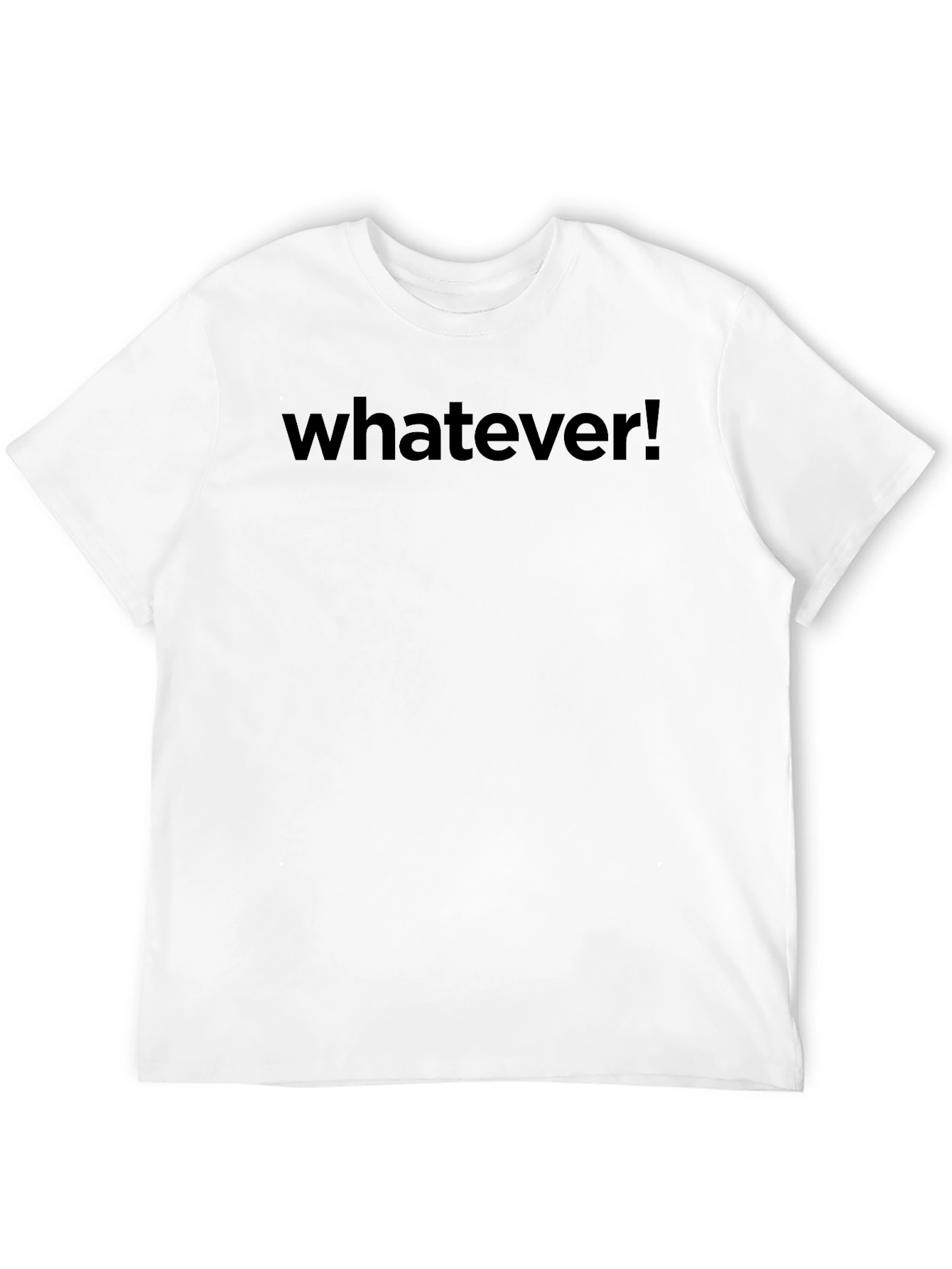 Whatever! Crewneck T-Shirt - Classic Black Tee