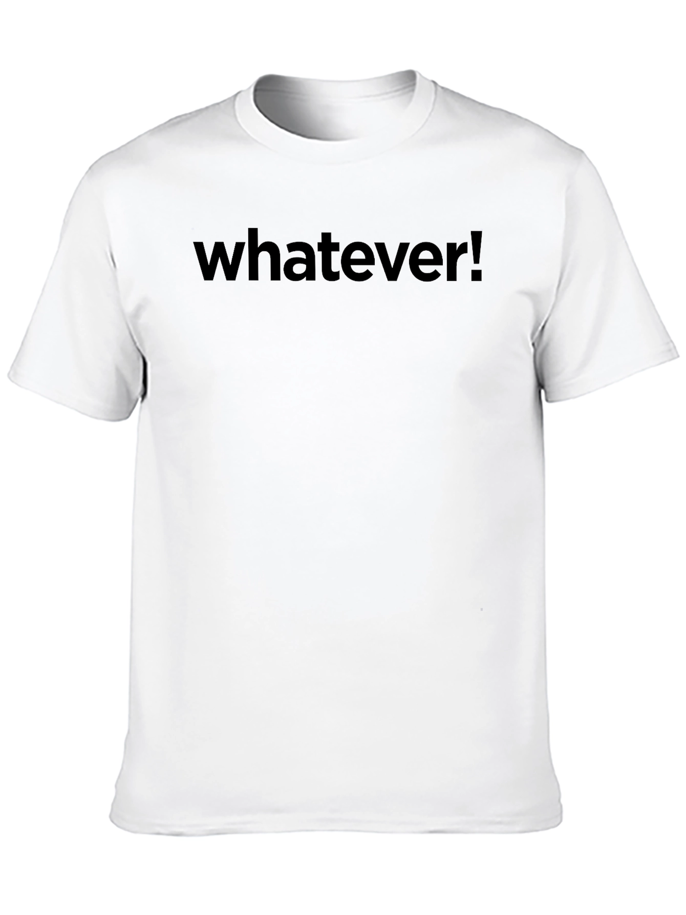 Whatever! Crewneck T-Shirt - Classic Black Tee