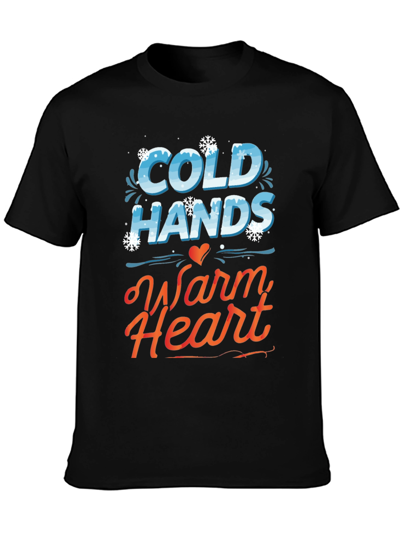 Cold Hands Warm Heart Graphic Tee