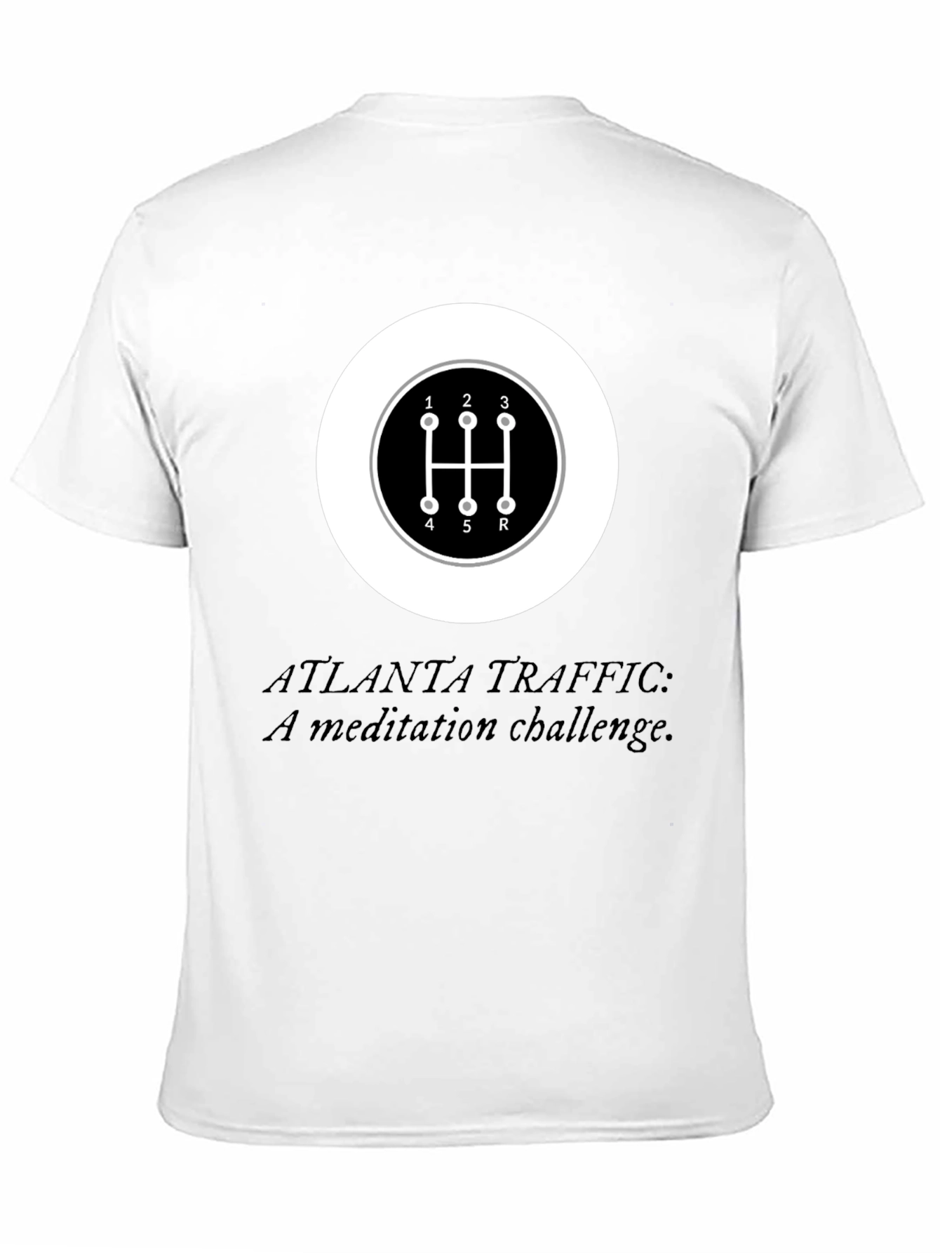 Atlanta Traffic Meditation T-Shirt - Manual Shift Design