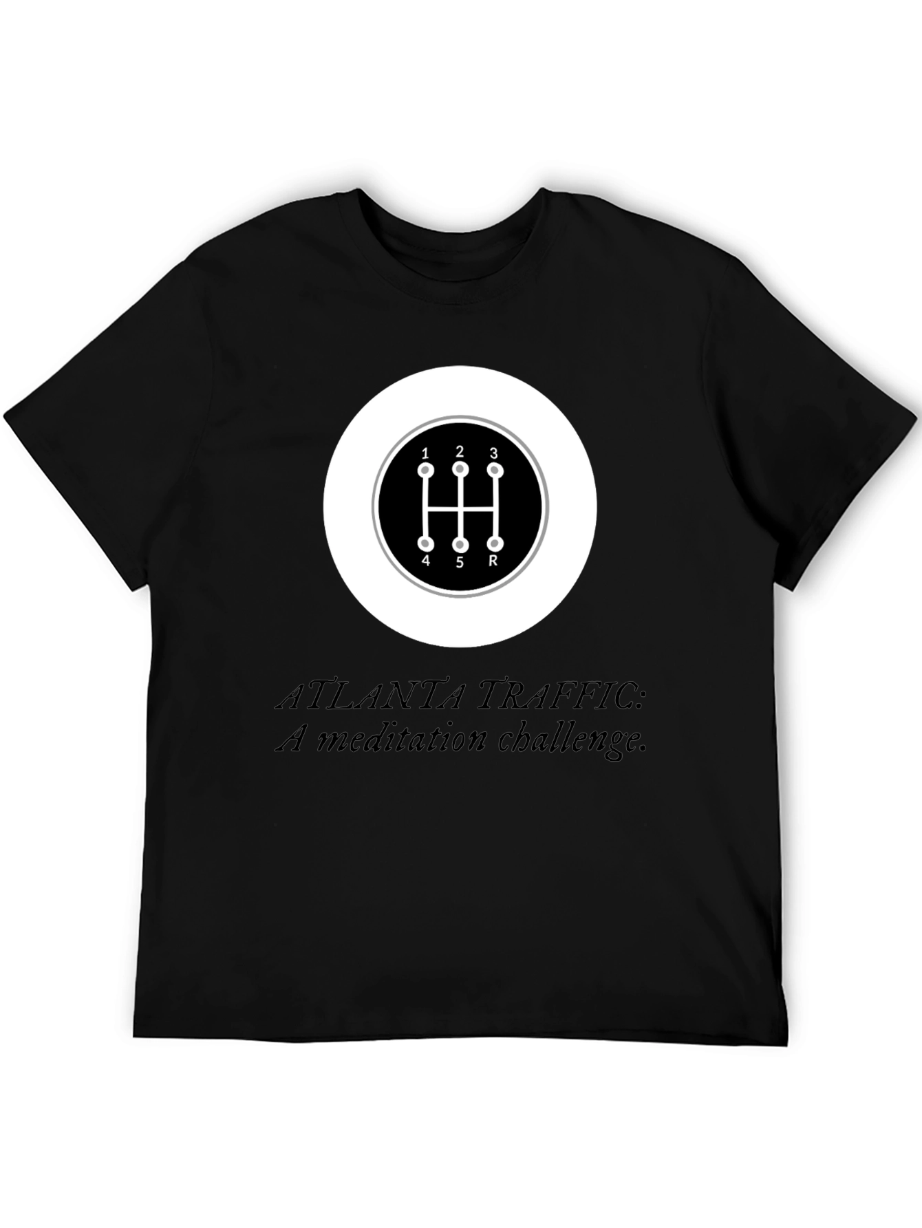 Atlanta Traffic Meditation T-Shirt - Manual Shift Design