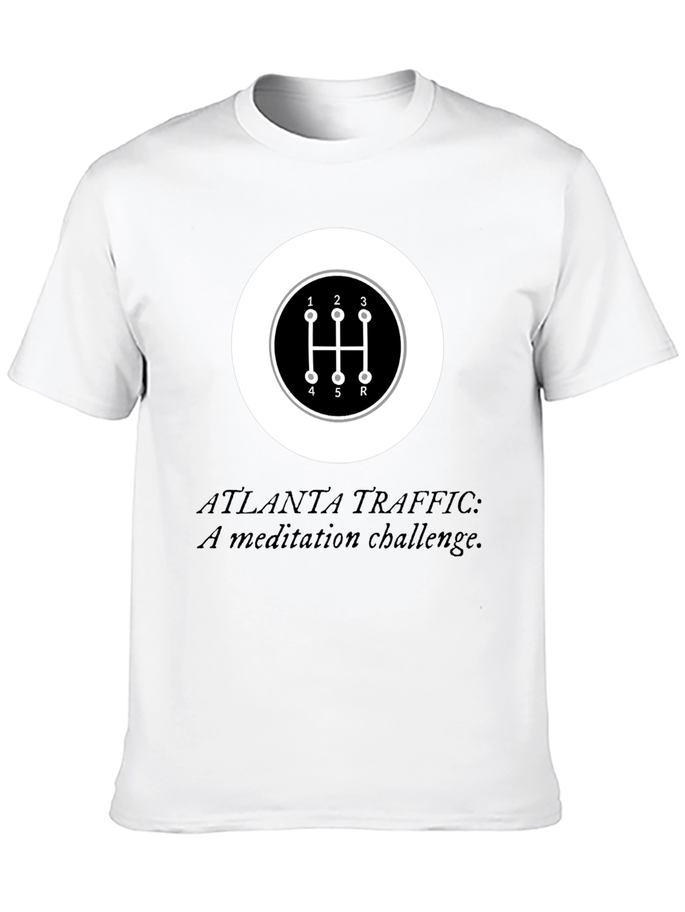 Atlanta Traffic Meditation T-Shirt - Manual Shift Design