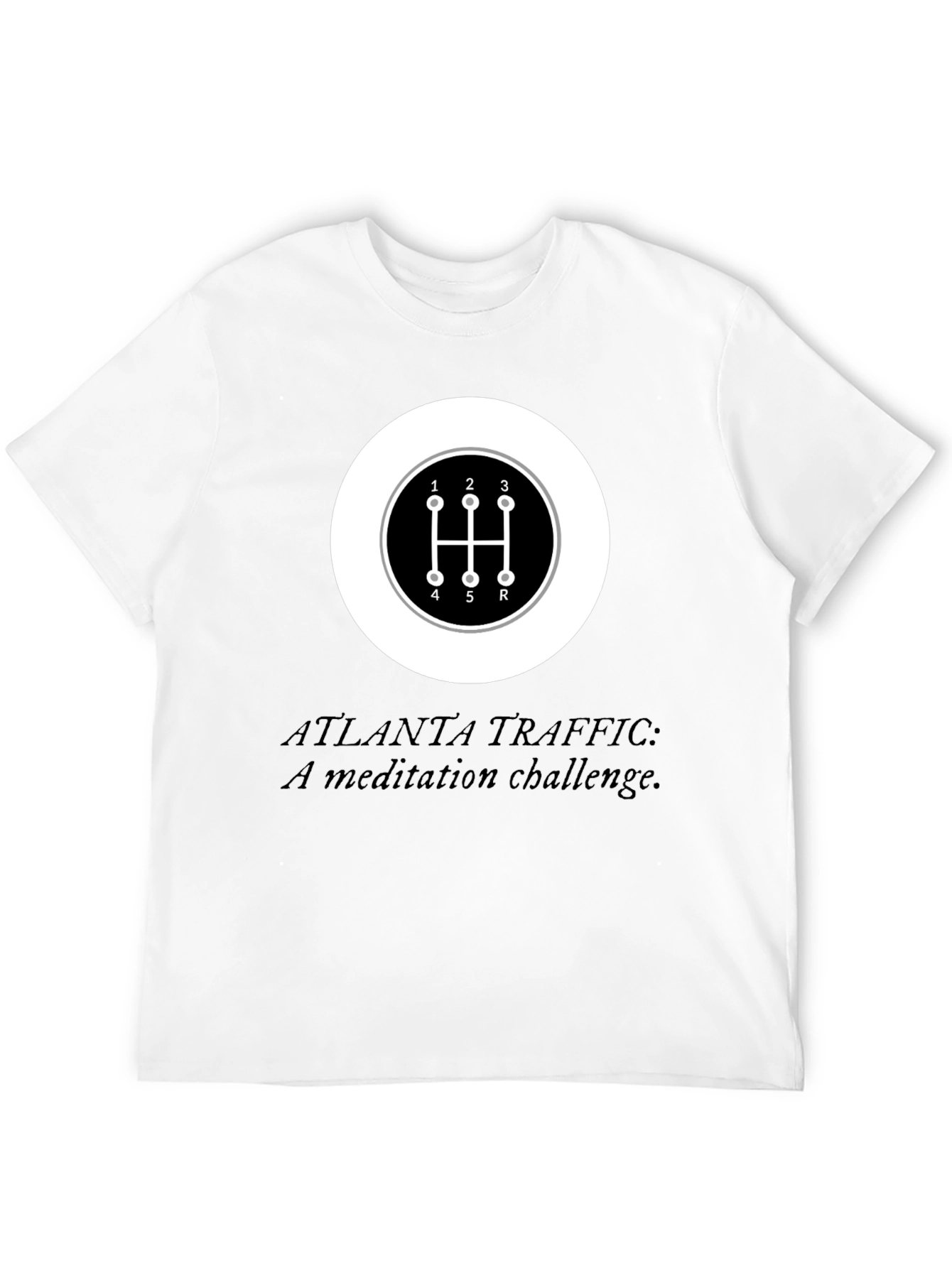 Atlanta Traffic Meditation T-Shirt - Manual Shift Design